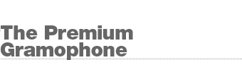 The Premium Gramophone